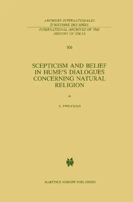 Scepticism and Belief in Hume's Dialogues Concerning Natural Religion by S. Tweyman