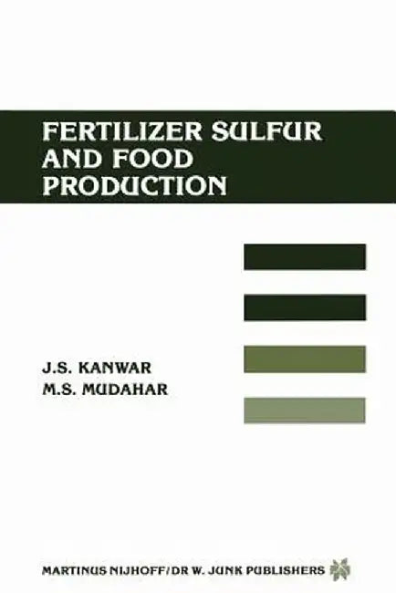 Fertilizer Sulfur and Food Production: Research and Policy Implications for Tropical Countries by J. S. Kanwar