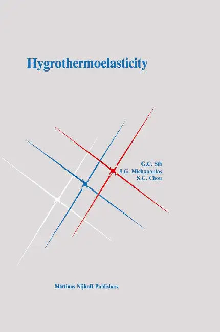 Hygrothermoelasticity by George C. Sih