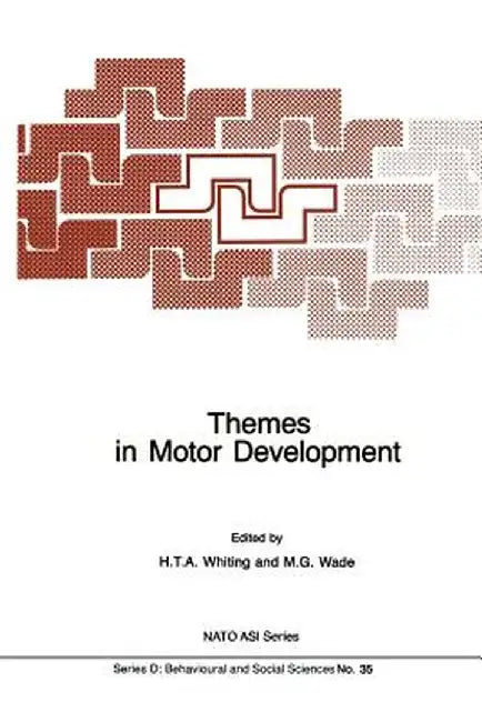 Themes in Motor Development by H. T. A. Whiting