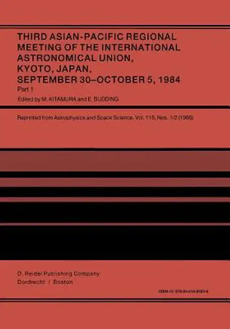 Third Asian-Pacific Regional Meeting of the International Astronomical Union: September 30-October 5 1984, Kyoto, Japan Part 1 by M. Kitamura