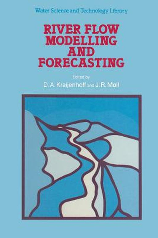 River Flow Modelling and Forecasting by D. A. Kraijenhoff