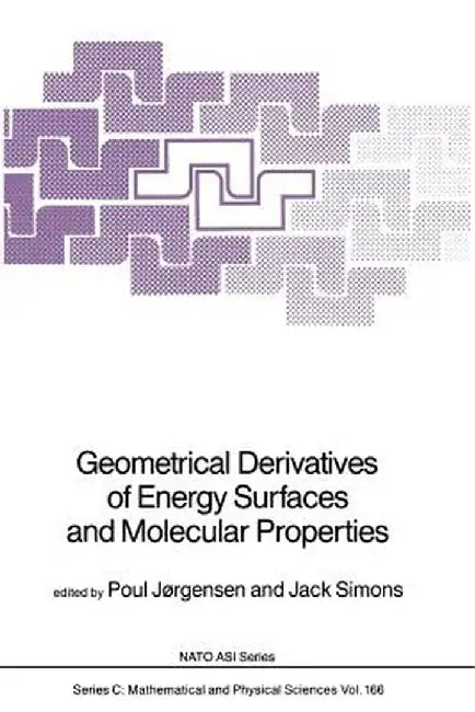 Geometrical Derivatives of Energy Surfaces and Molecular Properties by Poul Jørgensen