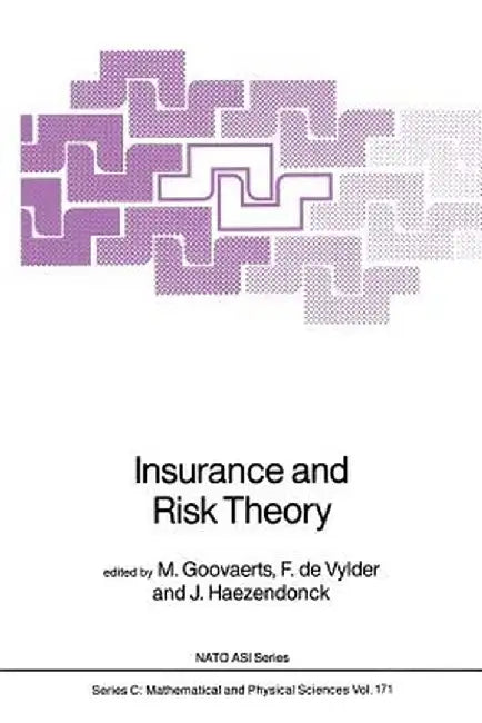 Insurance and Risk Theory by Marc Goovaerts