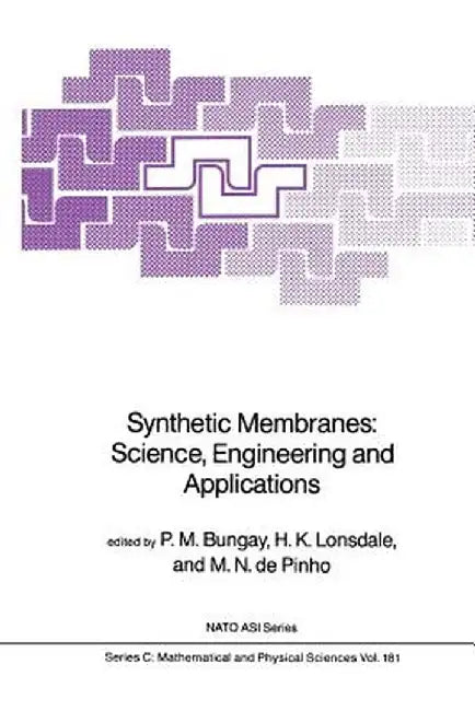 Synthetic Membranes:: Science, Engineering and Applications by P. M. Bungay