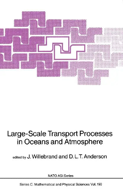 Large-Scale Transport Processes in Oceans and Atmosphere by J. Willebrand