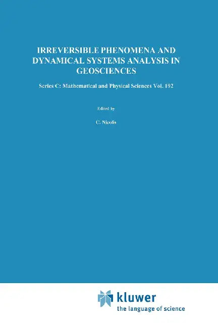 Irreversible Phenomena and Dynamical Systems Analysis in Geosciences by Grégoire Nicolis