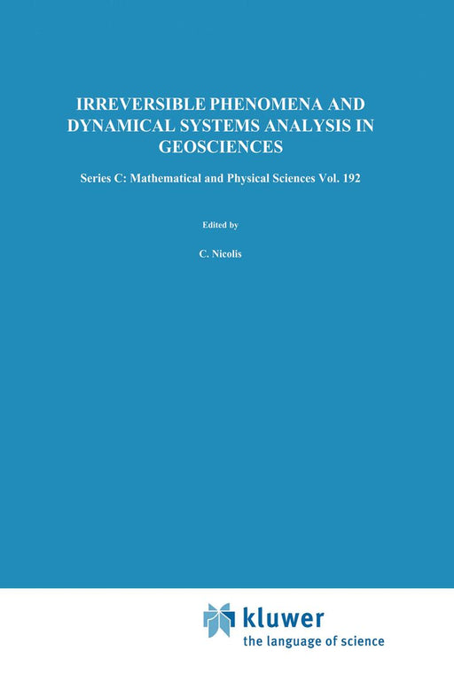 Irreversible Phenomena and Dynamical Systems Analysis in Geosciences by Grégoire Nicolis