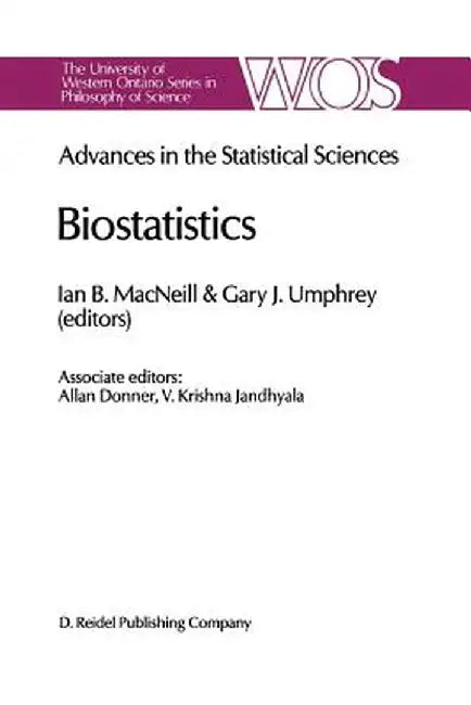 Biostatistics: Advances in Statiscal Sciences Festschrift in Honor of Professor V.M. Joshi's 70th Birthday Volume V by I. B. MacNeill