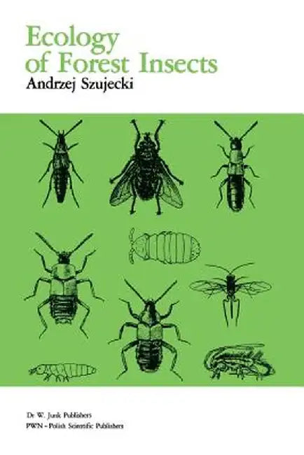 Ecology of Forest Insects by A. Szujecki