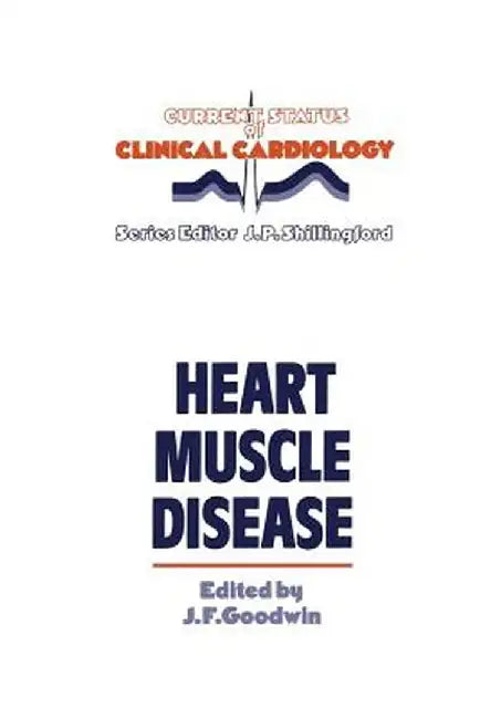 Heart Muscle Disease by J. F. Goodwin