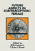 Future Aspects in Contraception: Proceedings of an International Symposium Held in Heidelberg, 5-8 September 1984 Part 2 Female Contraception by B. Runnebaum