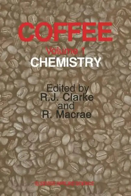 Coffee: Volume 1: Chemistry by R. J. Clarke