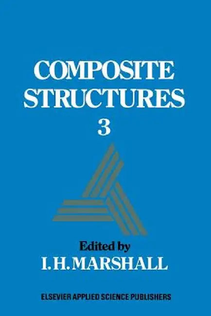Composite Structures 3 by I. H. Marshall