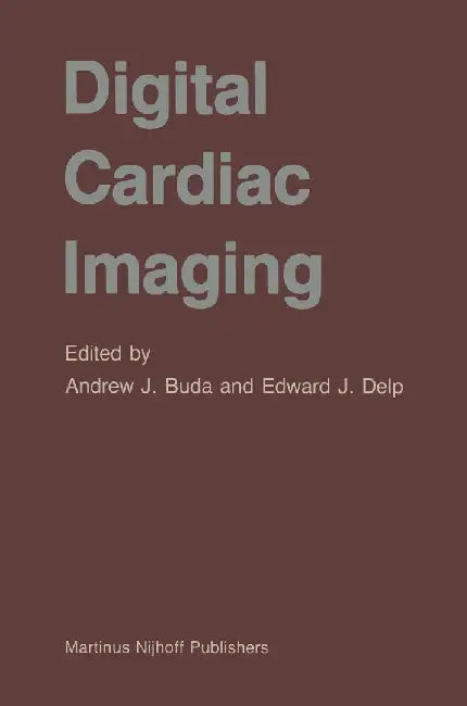 Digital Cardiac Imaging by Andrew J. Buda