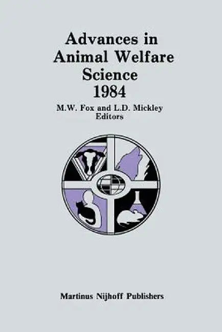 Advances in Animal Welfare Science 1984 by M. W. Fox