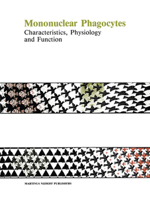 Mononuclear Phagocytes: Characteristics, Physiology and Function by R. Van Furth