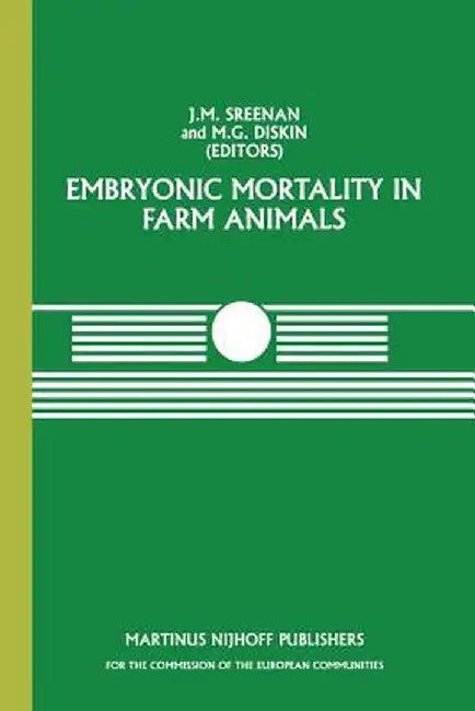 Embryonic Mortality in Farm Animals by J. M. Sreenan