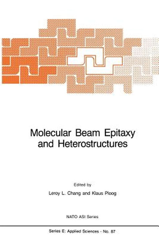 Molecular Beam Epitaxy and Heterostructures by L. L. Chang