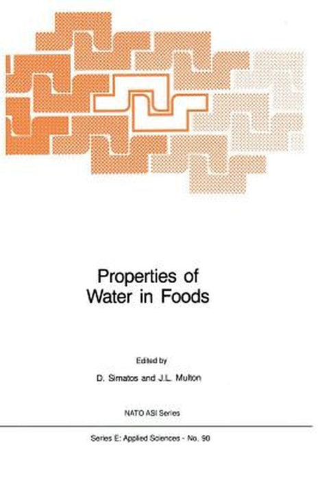 Properties of Water in Foods: In Relation to Quality and Stability by D. Simatos