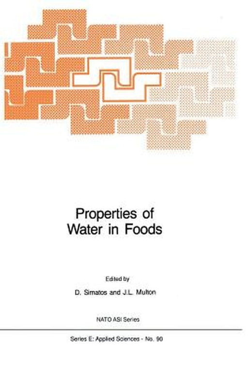 Properties of Water in Foods: In Relation to Quality and Stability by D. Simatos