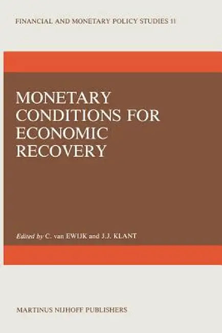 Monetary Conditions for Economic Recovery by C. Van Ewijk