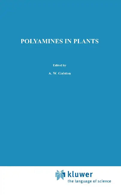 Polyamines in Plants by Arthur W. Galston