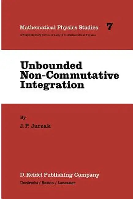Unbounded Non-Commutative Integration by J. P. Jurzak