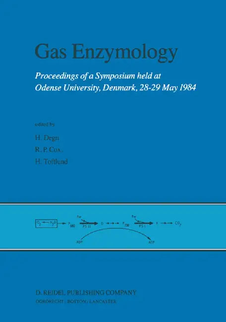 Gas Enzymology: Proceedings of a Symposium Held at Odense University, Denmark, 28-29 May 1984 by Hans Degn