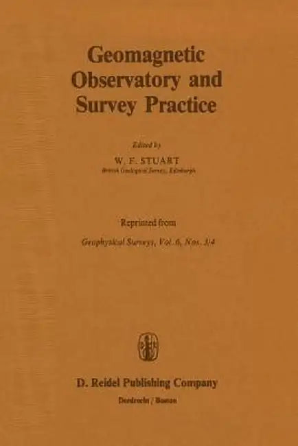Geomagnetic Observatory and Survey Practice by W. F. Stuart