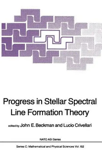 Progress in Stellar Spectral Line Formation Theory by J. E. Beckman