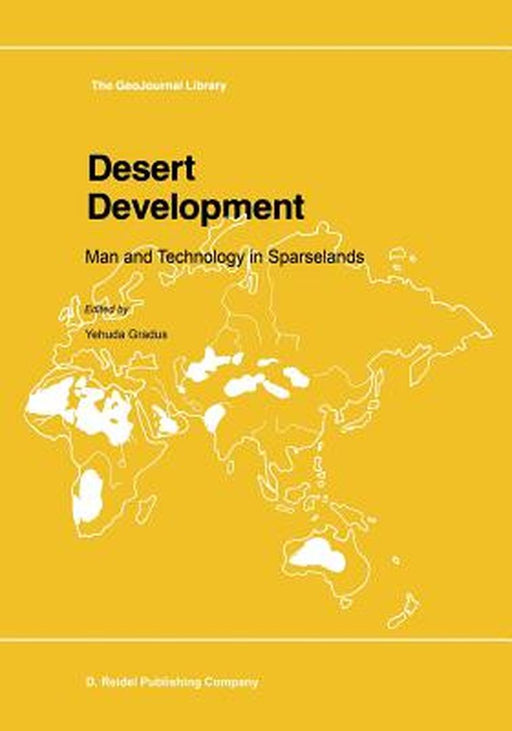 Desert Development: Man and Technology in Sparselands by Yehuda Gradus