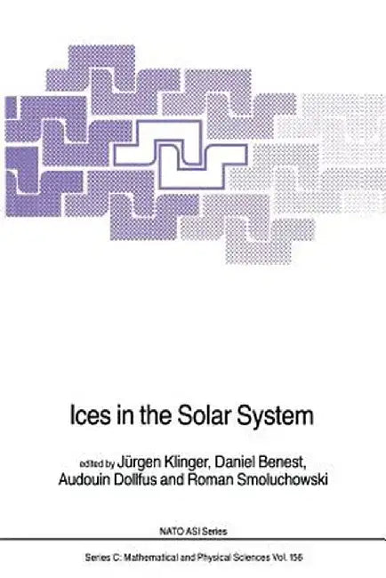 Ices in the Solar System by J. Klinger
