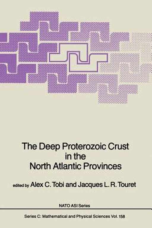 The Deep Proterozoic Crust in the North Atlantic Provinces by Alex C. Tobi