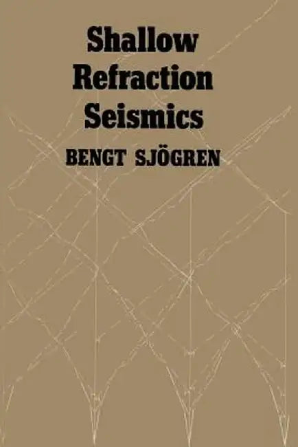 Shallow Refraction Seismics by Bengt Sjogren