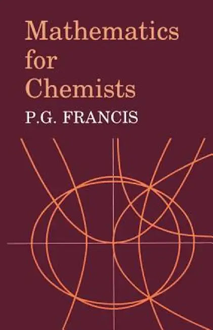 Mathematics for Chemists by P. G. Francis