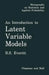 An Introduction to Latent Variable Models by B. Everett