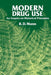 Modern Drug Use: An Enquiry on Historical Principles by R. D. Mann