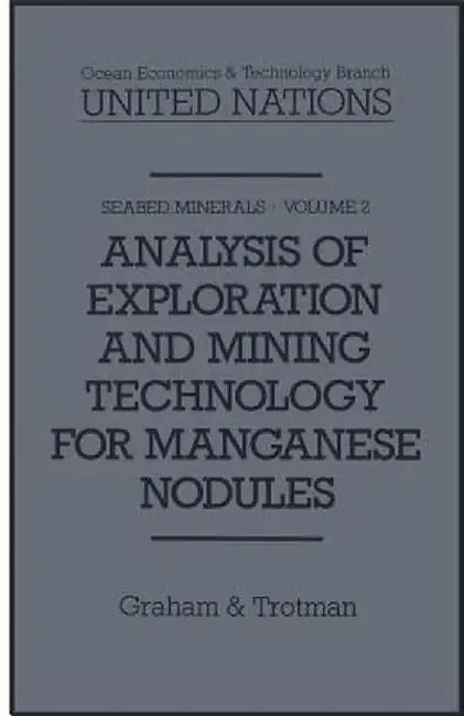 Analysis of Exploration and Mining Technology for Manganese Nodules by Kenneth A. Loparo
