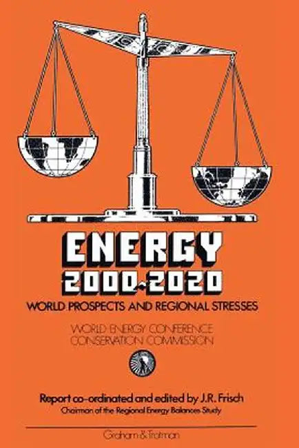 Energy 2000-2020: World Prospects and Regional Stresses by Conservation Commission of the World Ene