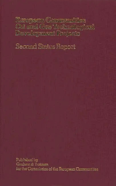 European Communities Oil and Gas Technological Development Projects: Second Status Report by E. Millich