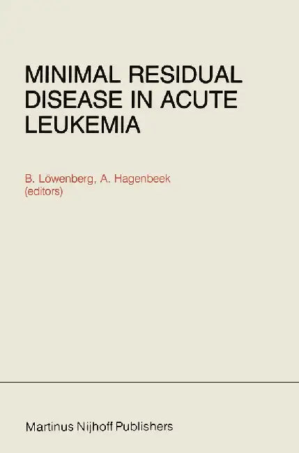 Minimal Residual Disease in Acute Leukemia by B. Löwenberg