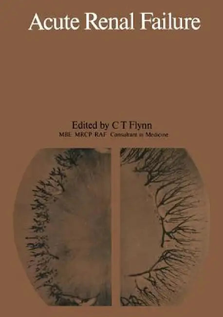 Acute Renal Failure by C. T. Flynn