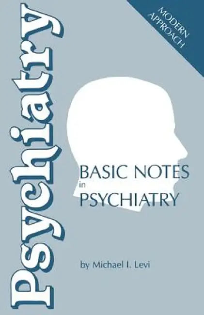 Basic Notes in Psychiatry by M. Levi
