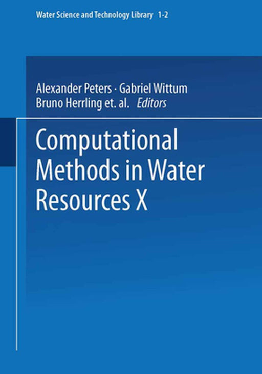 Computational Methods in Water Resources X by Alexander Peters
