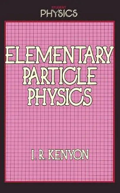 Elementary Particle Physics by Ian Kenyon
