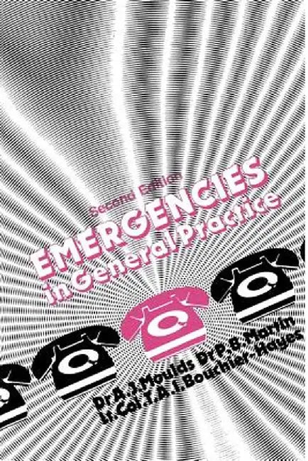 Emergencies in General Practice by A. Moulds