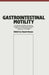 Gastrointestinal Motility: Proceedings of the 9th International Symposium on Gastrointestinal Motility Held in Aix-En-Provence, France, September by C. Roman