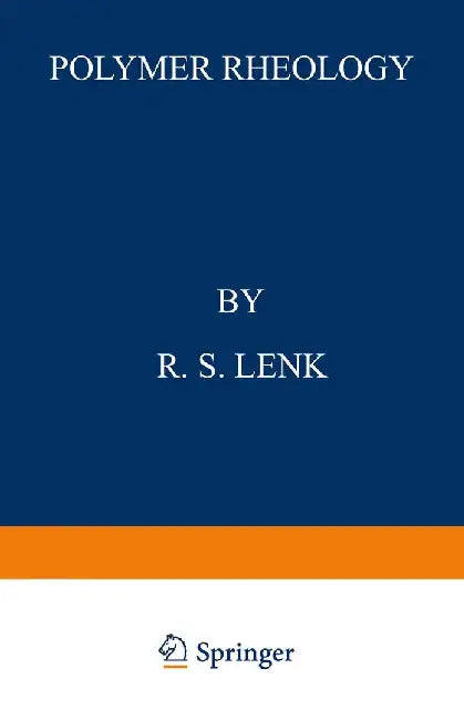Polymer Rheology by R. S. Lenk