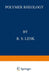 Polymer Rheology by R. S. Lenk